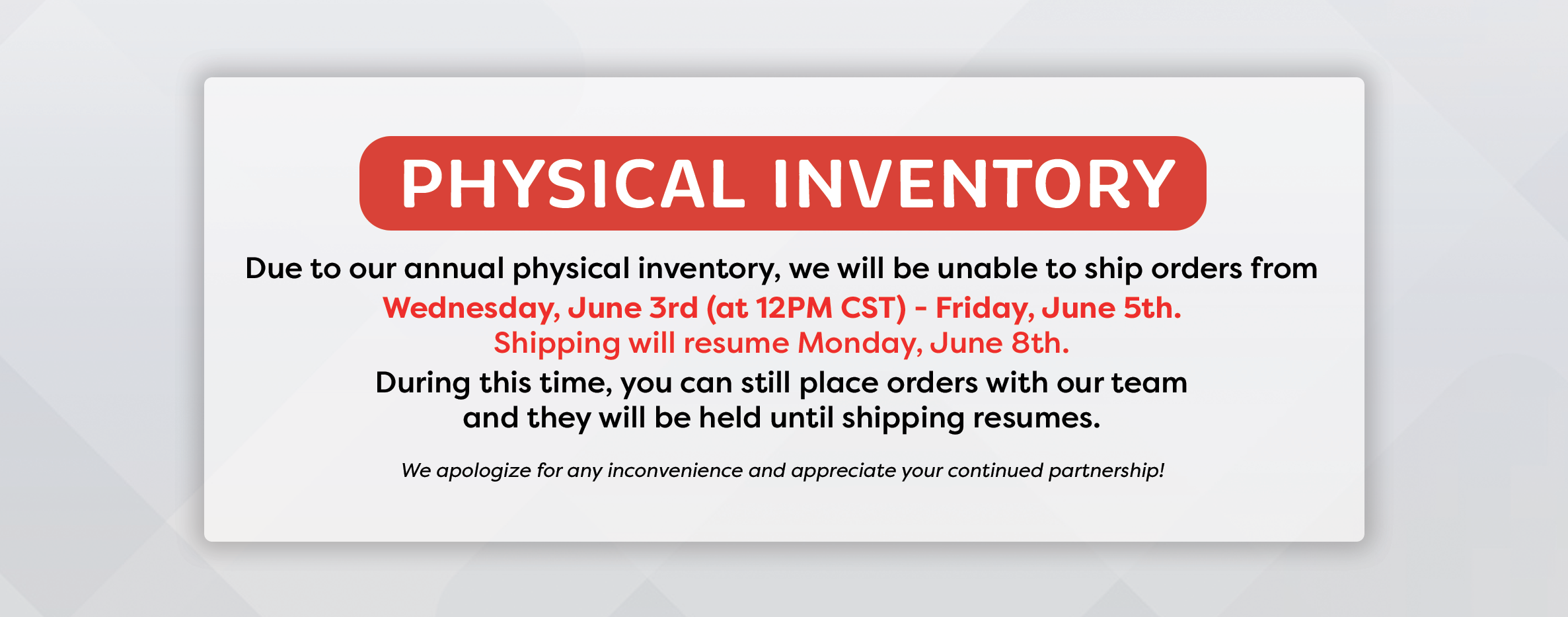 Aerial Bouquets will be closed 6/3-6/5 for physical inventory and unable to ship orders during that time